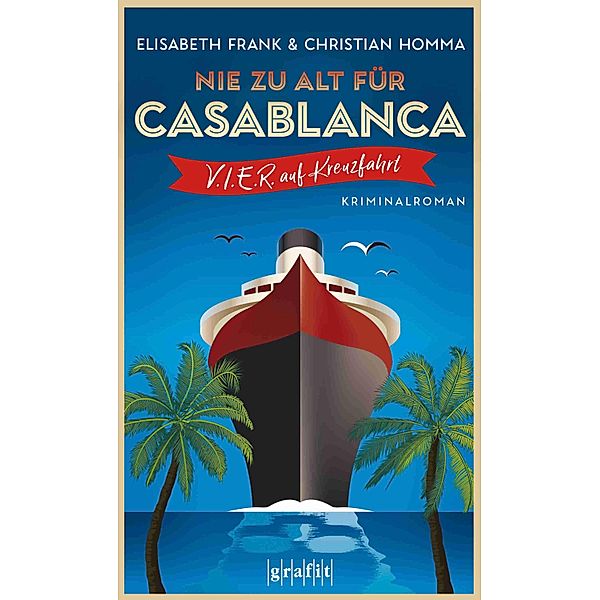 Nie zu alt für Casablanca / V.I.E.R. Bd.1, Elisabeth Frank, Christian Homma