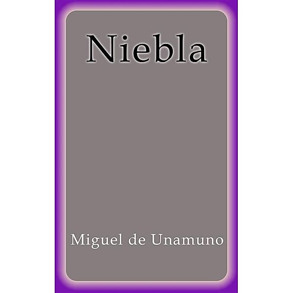 Niebla, Miguel De Unamuno