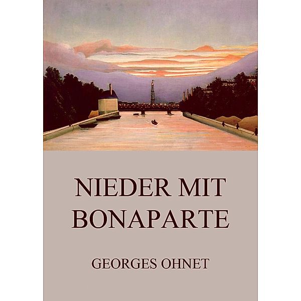 Nieder mit Bonaparte, Georges Ohnet