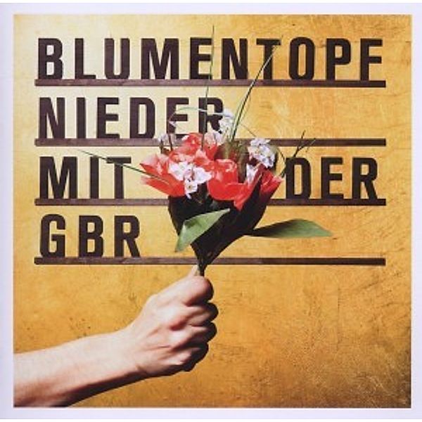 Nieder Mit der GBR, Blumentopf