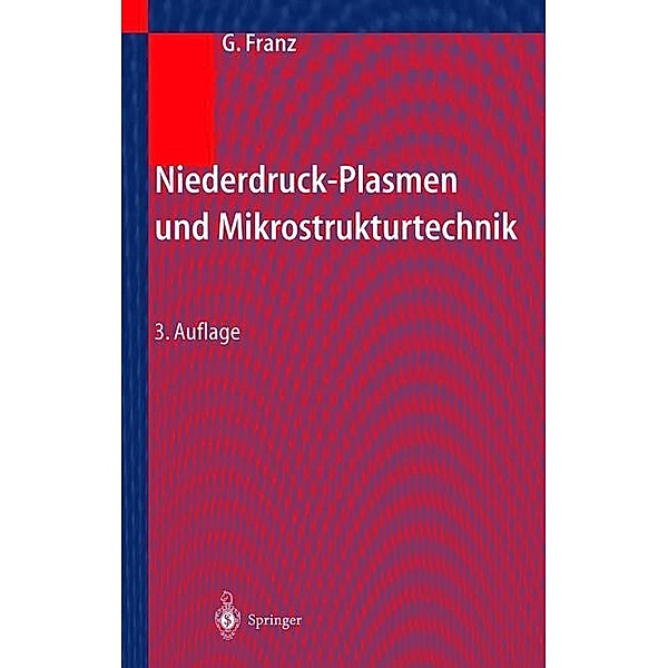 Niederdruckplasmen und Mikrostrukturtechnik, Gerhard Franz