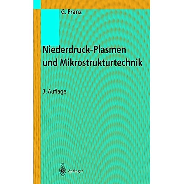 Niederdruckplasmen und Mikrostrukturtechnik, Gerhard Franz