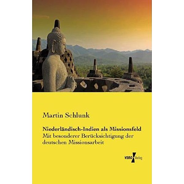 Niederländisch-Indien als Missionsfeld, Martin Schlunk