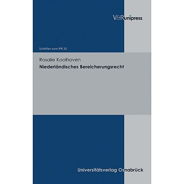 Niederländisches Bereicherungsrecht / Schriften zum Internationalen Privatrecht und zur Rechtsvergleichung, Rosalie Koolhoven