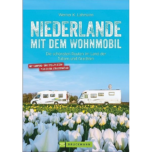 Niederlande / mit dem Wohnmobil Bd.9, Werner Lahmann, Linda O'Bryan und Hans Zaglitsch