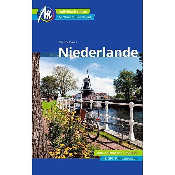 Niederlande Reiseführer Michael Müller Verlag, m. 1 Karte, Dirk Sievers