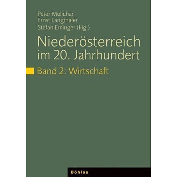 Niederösterreich im 20. Jahrhundert: Bd.2 Wirtschaft