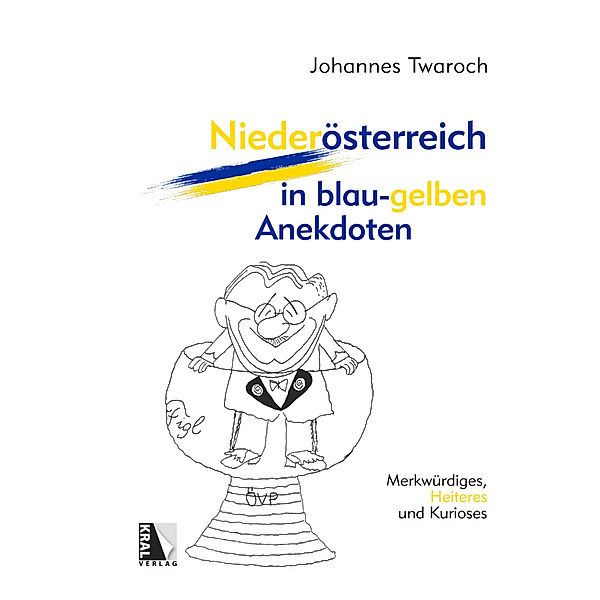 Niederösterreich in blau-gelben Anekdoten, Johannes Twaroch