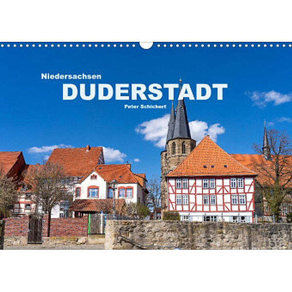 Niedersachsen - Duderstadt (Wandkalender 2022 DIN A3 quer), Peter Schickert