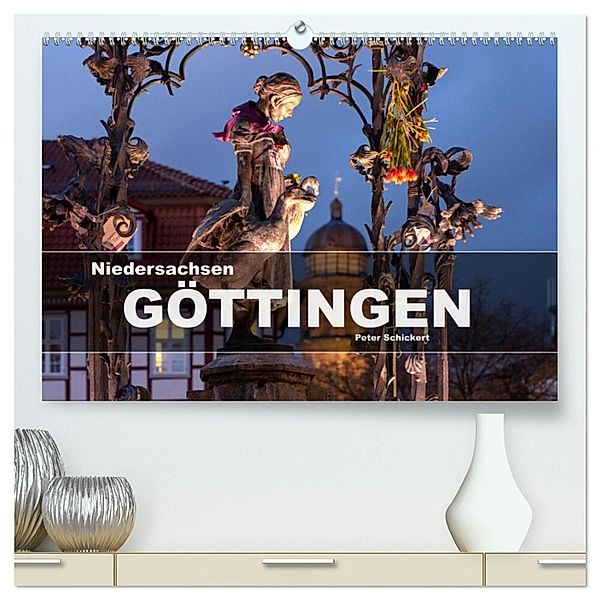 Niedersachsen - Göttingen (hochwertiger Premium Wandkalender 2025 DIN A2 quer), Kunstdruck in Hochglanz, Calvendo, Peter Schickert