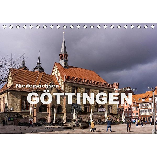 Niedersachsen - Göttingen (Tischkalender 2021 DIN A5 quer), Peter Schickert