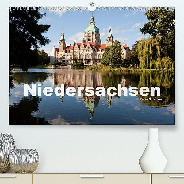 Niedersachsen (Premium, hochwertiger DIN A2 Wandkalender 2023, Kunstdruck in Hochglanz), Peter Schickert