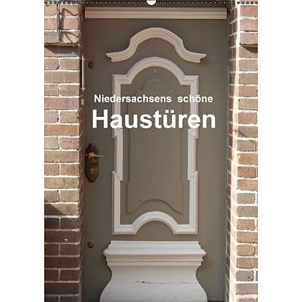 Niedersachsens schöne Haustüren (Wandkalender 2015 DIN A2 hoch), Martina Busch
