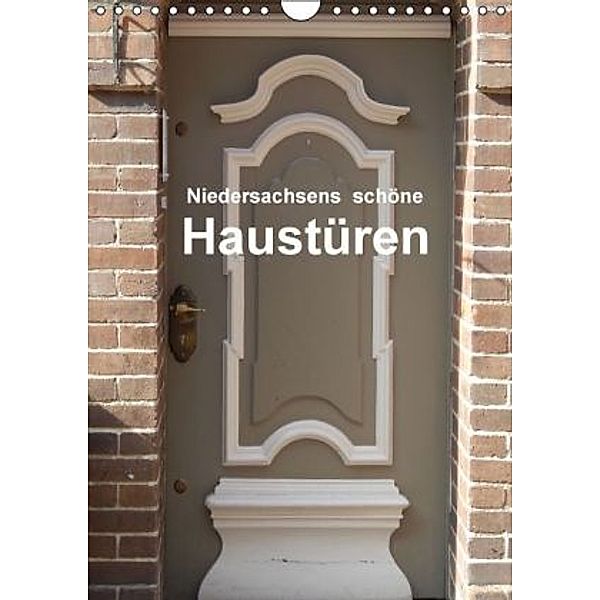 Niedersachsens schöne Haustüren (Wandkalender 2015 DIN A4 hoch), Martina Busch