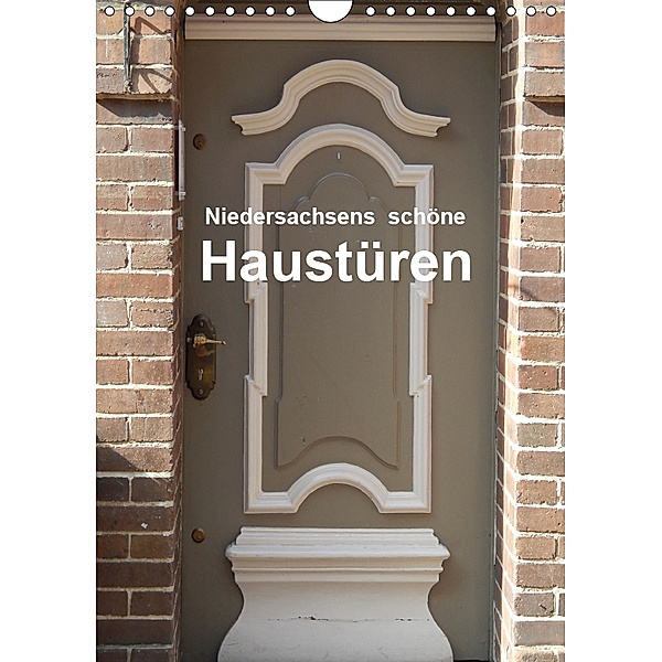 Niedersachsens schöne Haustüren (Wandkalender 2019 DIN A4 hoch), Martina Busch
