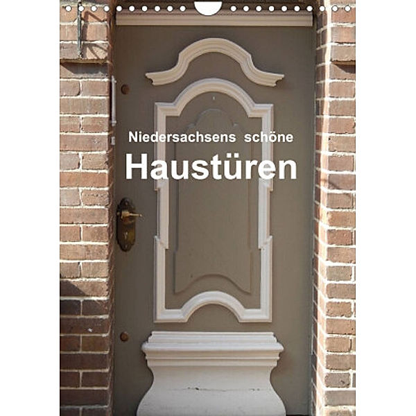 Niedersachsens schöne Haustüren (Wandkalender 2022 DIN A4 hoch), Martina Busch
