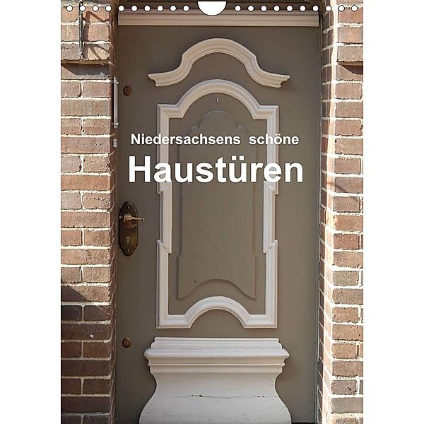 Niedersachsens schöne Haustüren (Wandkalender 2023 DIN A4 hoch), Martina Busch