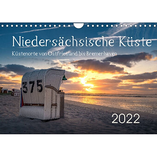 Niedersächsische Küste - Küstenorte von Ostfriesland bis Bremerhaven (Wandkalender 2022 DIN A4 quer), Rainer Ganske
