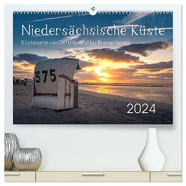 Niedersächsische Küste - Küstenorte von Ostfriesland bis Bremerhaven (hochwertiger Premium Wandkalender 2024 DIN A2 quer), Kunstdruck in Hochglanz, Rainer Ganske