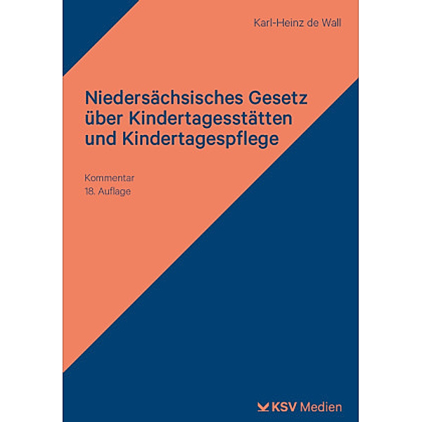 Niedersächsisches Gesetz über Kindertagesstätten und Kindertagespflege, Karl H de Wall