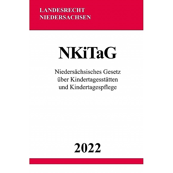 Niedersächsisches Gesetz über Kindertagesstätten und Kindertagespflege NKiTaG 2022, Ronny Studier