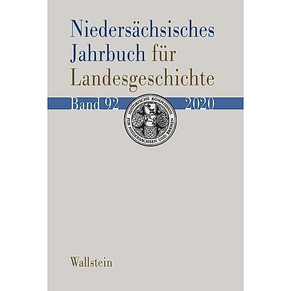 Niedersächsisches Jahrbuch für Landesgeschichte / Niedersächsisches Jahrbuch für Landesgeschichte. Neue Folge der Zeitschrift des Historischen Vereins für Niedersachsen Bd.92