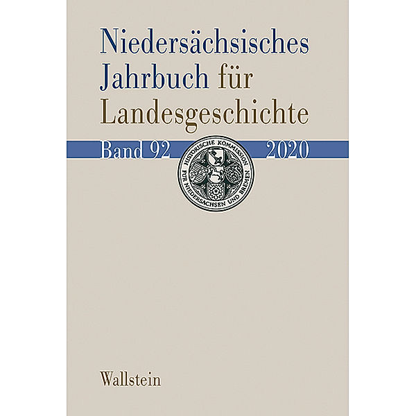 Niedersächsisches Jahrbuch für Landesgeschichte. Neue Folge der »Zeitschrift des Historischen Vereins für Niedersachsen« / 92/2020 / Niedersächsisches Jahrbuch für Landesgeschichte.Bd.92