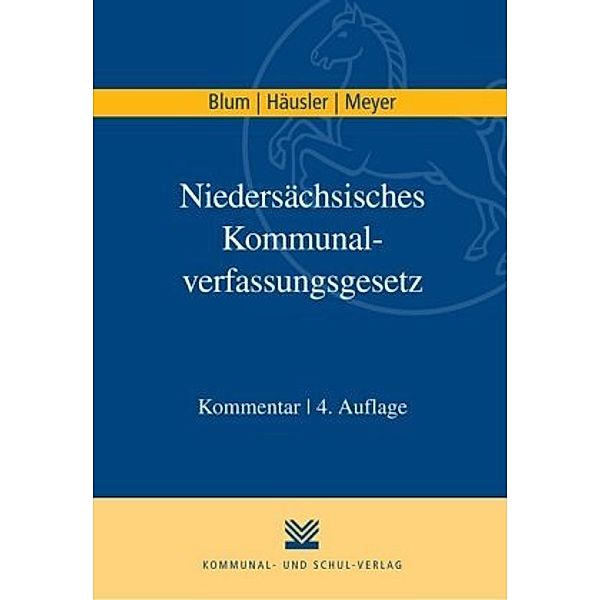 Niedersächsisches Kommunalverfassungsgesetz (NKomVG), Kommentar, Peter Blum, Bernd Häusler, Hubert Meyer