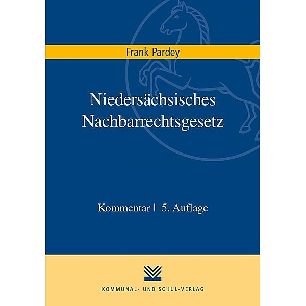 Niedersächsisches Nachbarrechtsgesetz, Kommentar, Frank Pardey