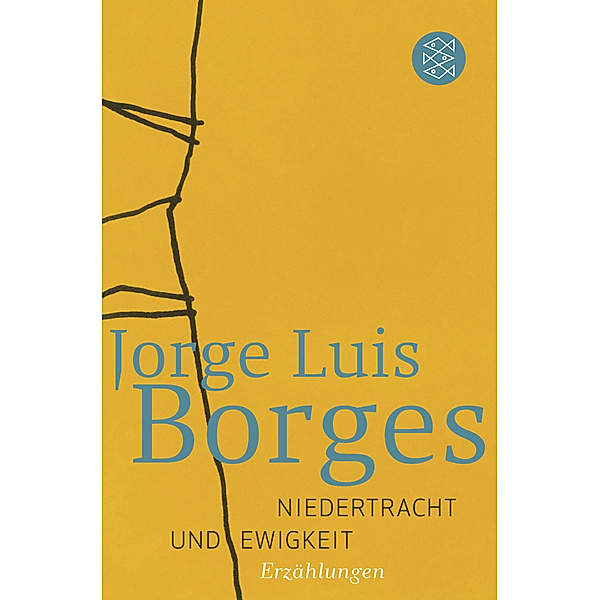 Niedertracht und Ewigkeit, Jorge Luis Borges