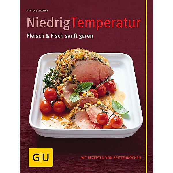 Niedrig Temperatur Fleisch & Fisch sanft garen / GU Themenkochbuch, Monika Schuster