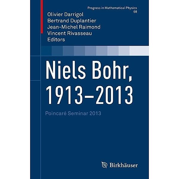 Niels Bohr, 1913-2013 / Progress in Mathematical Physics Bd.68