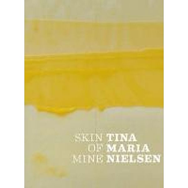 Nielsen, T: Skin of Mine, Tina Maria Nielsen