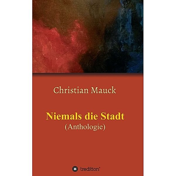 Niemals die Stadt, Christian Mauck