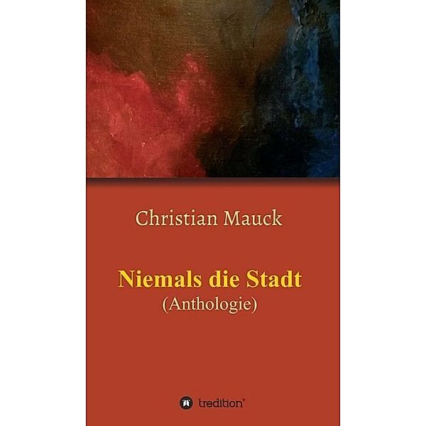 Niemals die Stadt, Christian Mauck