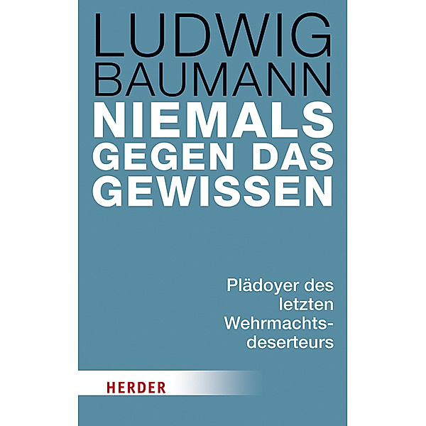 Niemals gegen das Gewissen, Ludwig Baumann
