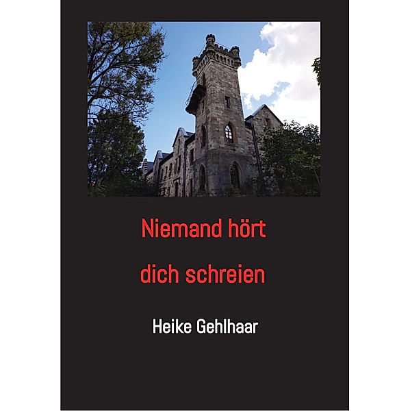 Niemand hört dich schreien, Heike Gehlhaar