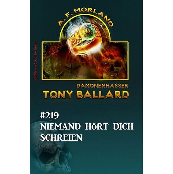 Niemand hört dich schreien Tony Ballard Nr. 219, A. F. Morland