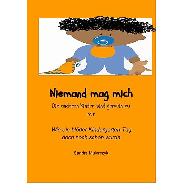 Niemand mag mich- Die anderen Kinder sind gemein zu mir, Sandra Mularczyk