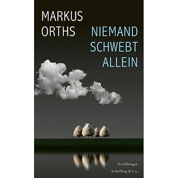 Niemand schwebt allein, Markus Orths