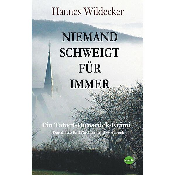 Niemand schweigt für immer / Tatort Hunsrück Bd.9, Hannes Wildecker