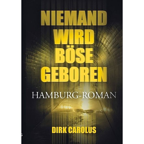 Niemand wird böse geboren, Dirk Carolus