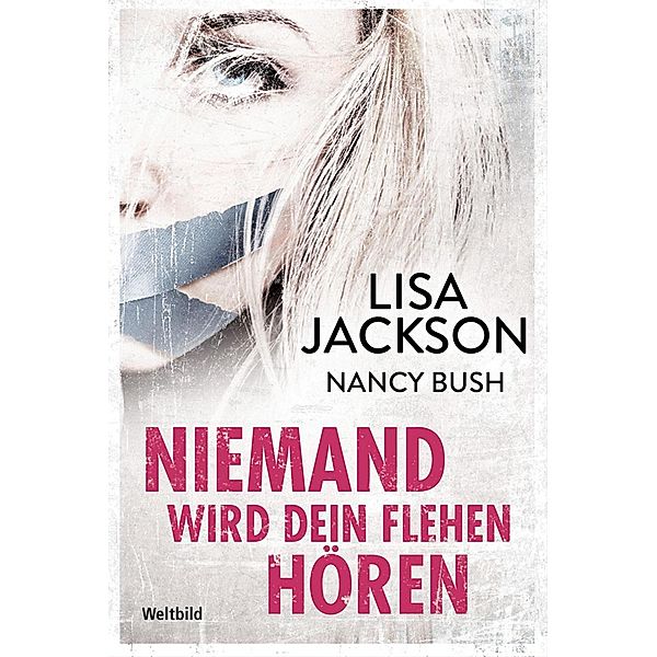 Niemand wird dein Flehen hören, Nancy Bush, Lisa Jackson