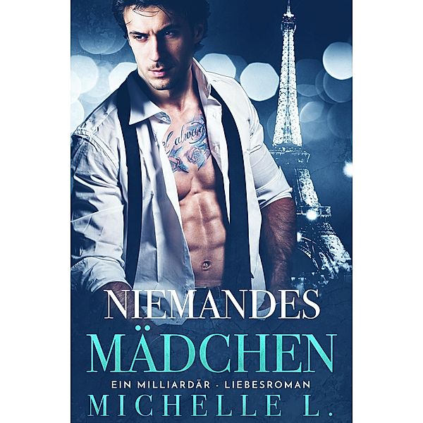 Niemandes Mädchen: Ein Milliardär - Liebesromane (Nachtclub-Sünden, #8) / Nachtclub-Sünden, Michelle L.