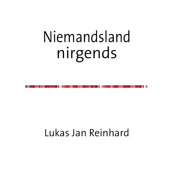 Niemandsland nirgends, Lukas Jan Reinhard