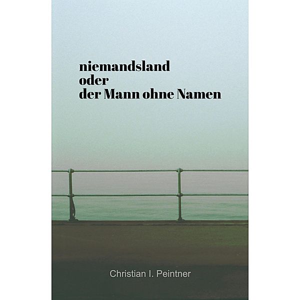 niemandsland oder der Mann ohne Namen, Christian Peintner