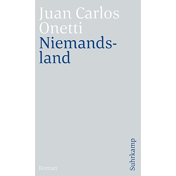 Niemandsland / suhrkamp taschenbücher Allgemeine Reihe Bd.5039, Juan Carlos Onetti