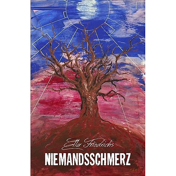 Niemandsschmerz, Ella Friedrichs