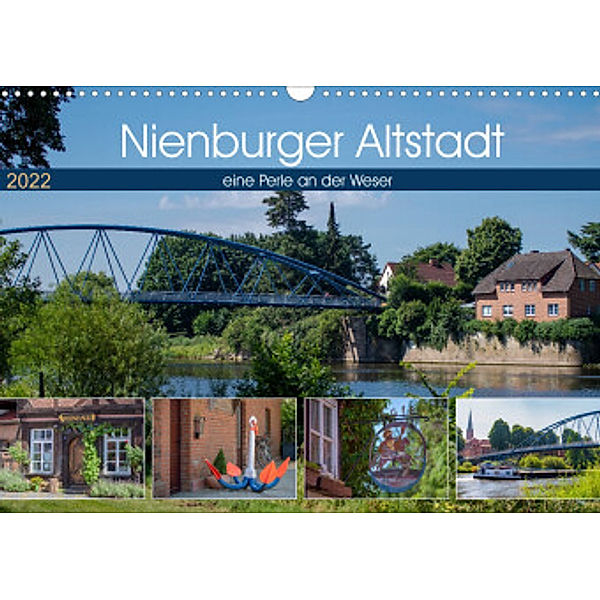 Nienburger Altstadt, eine Perle an der Weser (Wandkalender 2022 DIN A3 quer), Tanja Riedel