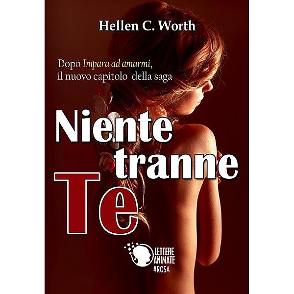 Niente tranne te, Hellen C. Worth